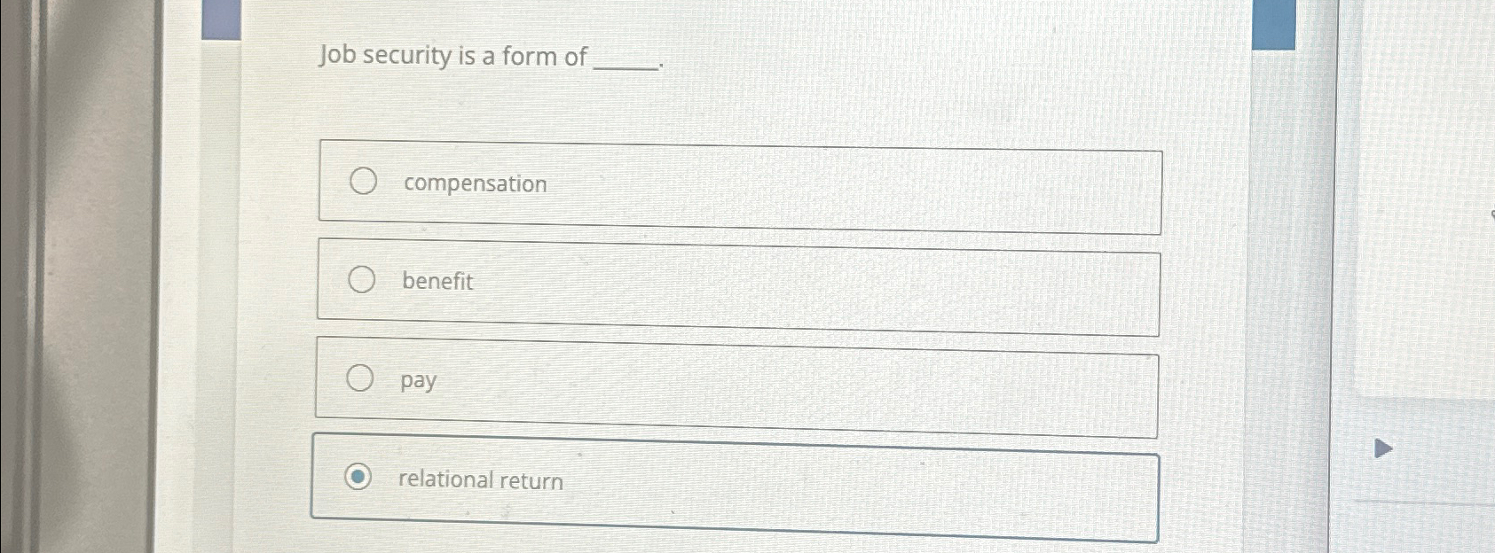Job security is a form of q , compensation
