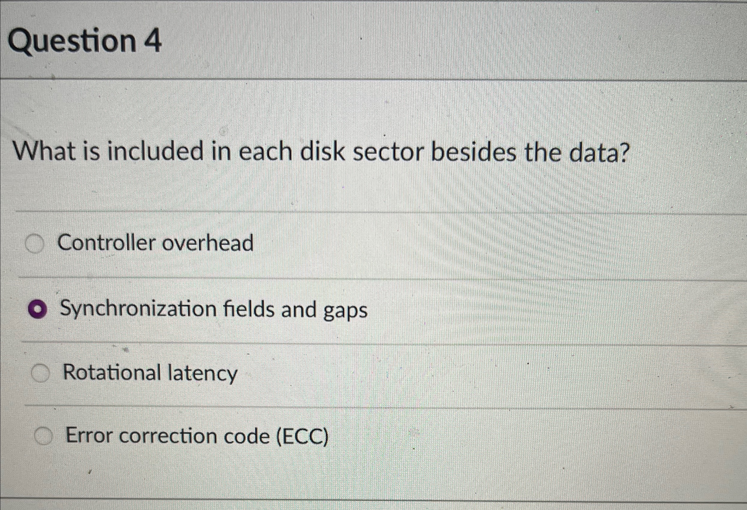 Question 4 What is included in each disk sector