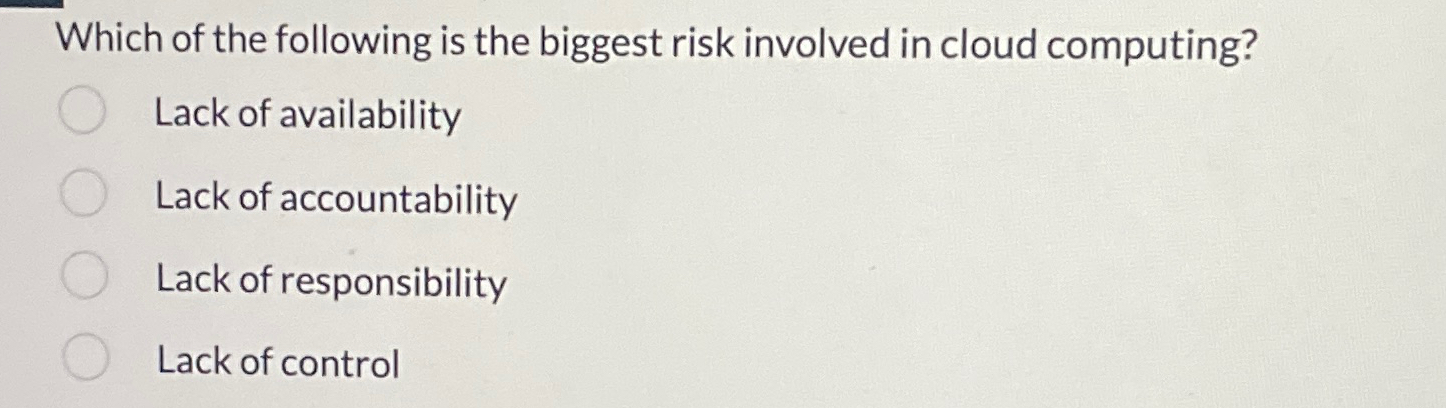 Which of the following is the biggest risk
