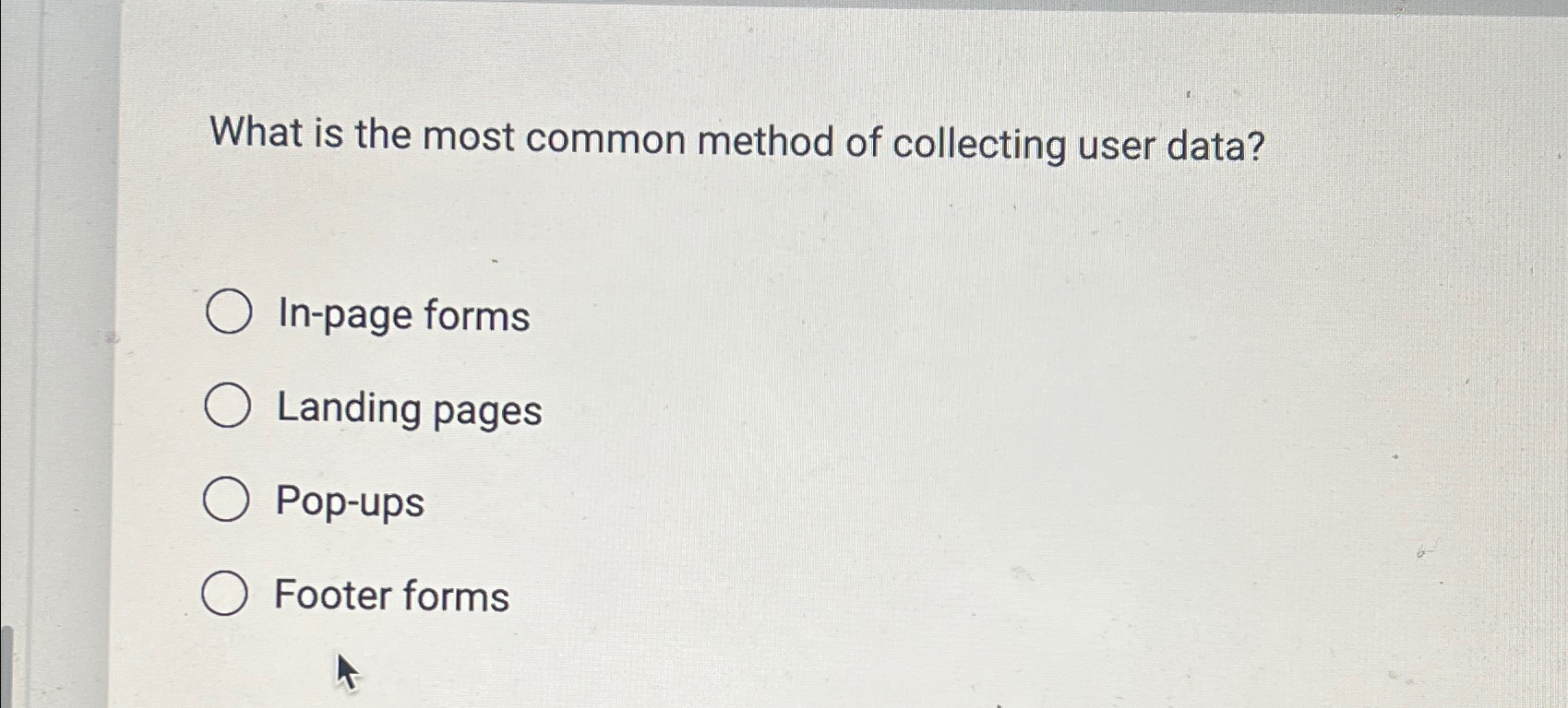 What is the most common method of collecting user