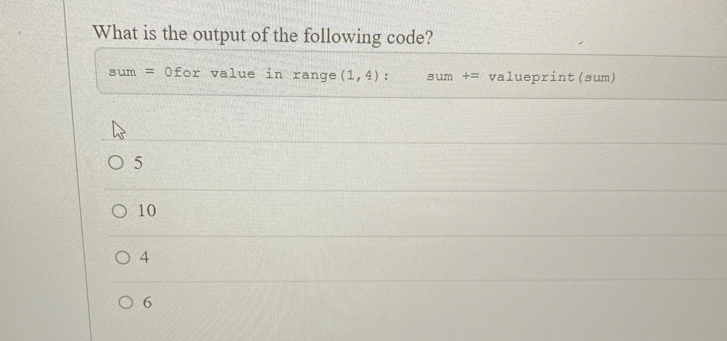 What is the output of the following code? sum =