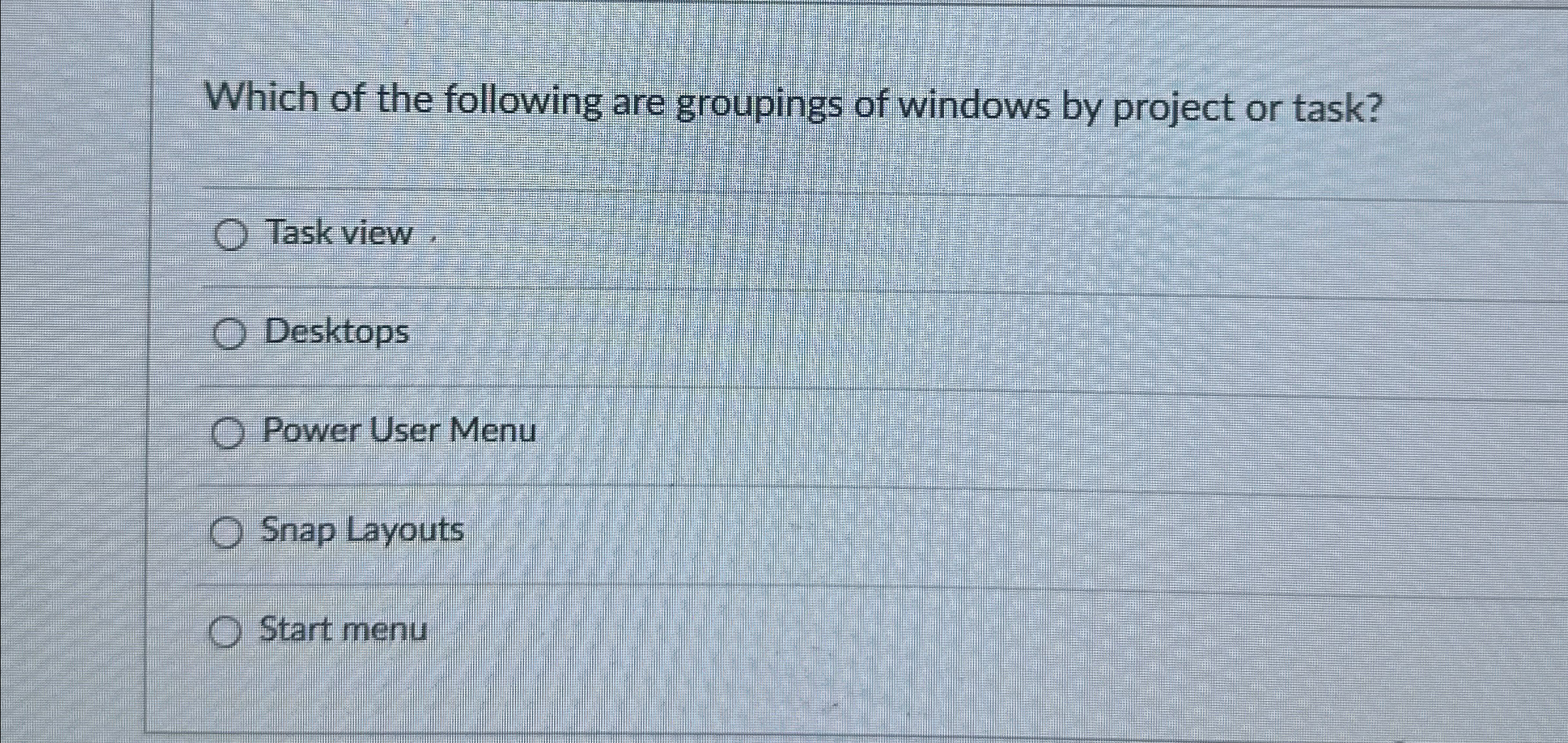 Which of the following are groupings of windows