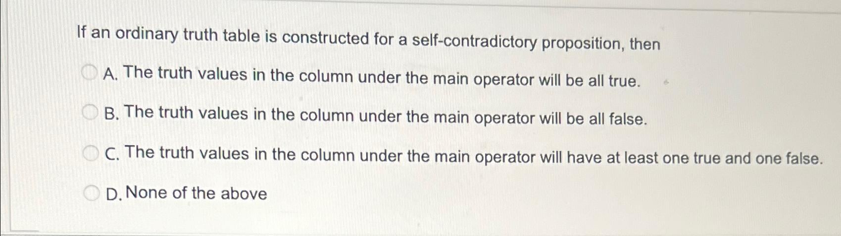 If an ordinary truth table is constructed for a