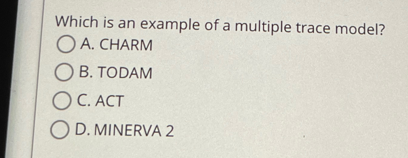 Which is an example of a multiple trace model? A