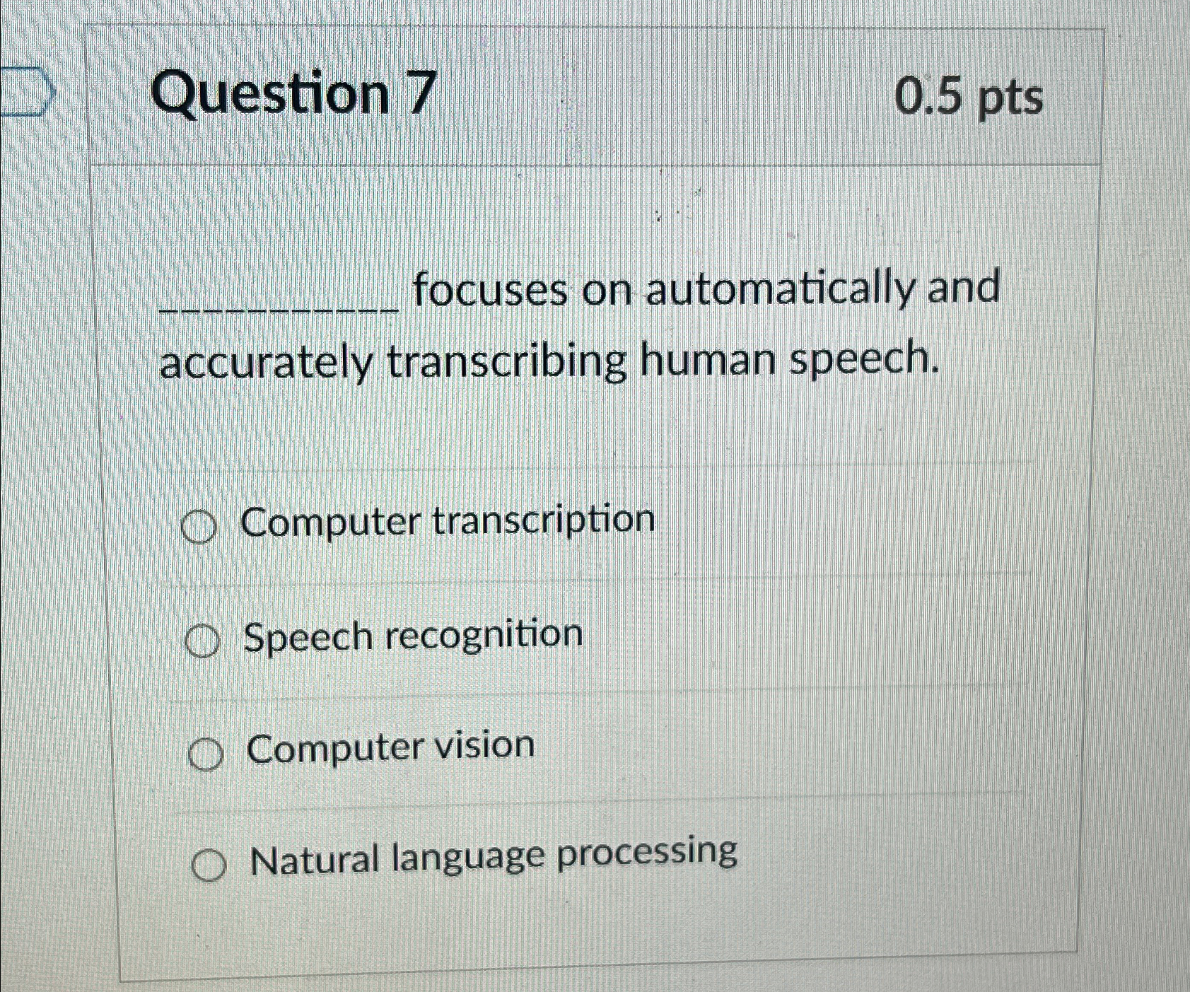 Question 7 0 . 5 p t s focuses on automatically