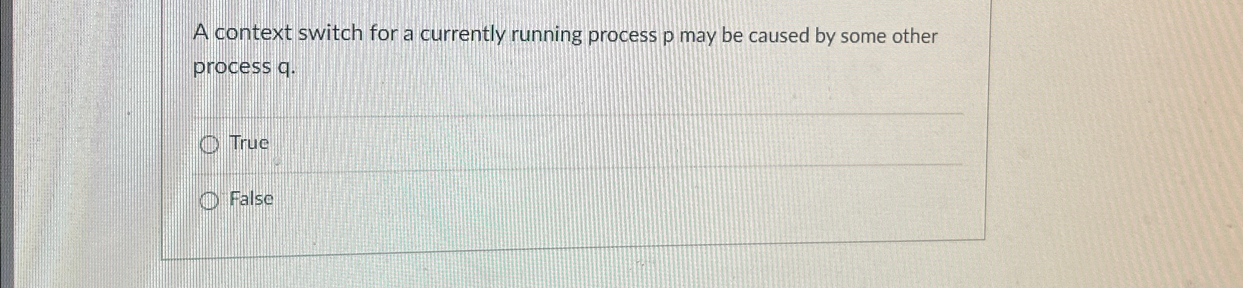 A context switch for a currently running process
