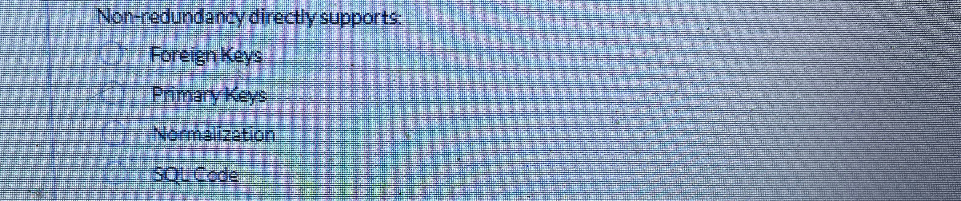 Non - redundancy directly supports: Foreign Keys