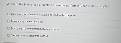 Which of the following is a function the kernel