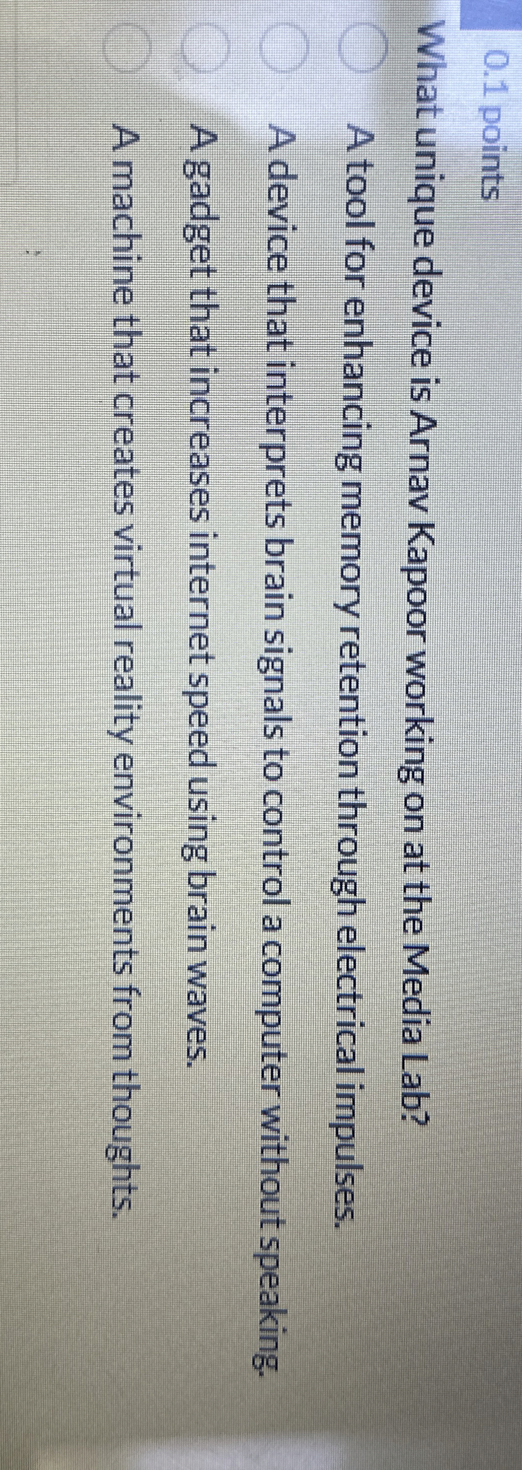 0 . 1 points What unique device is Arnav Kapoor