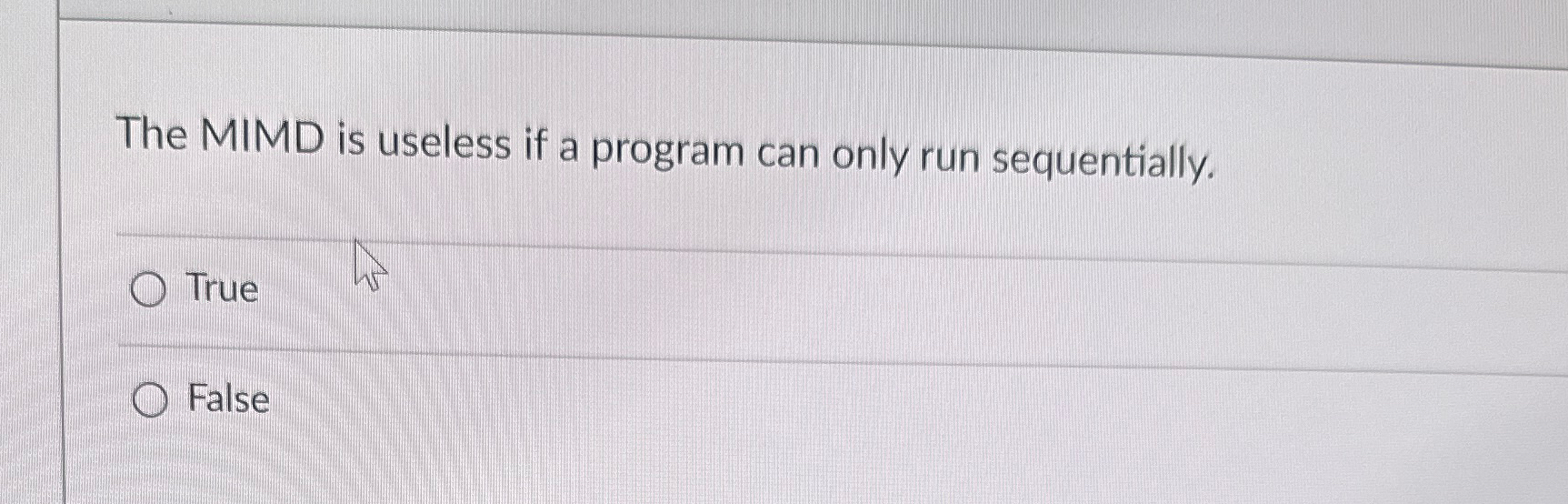 The MIMD is useless if a program can only run