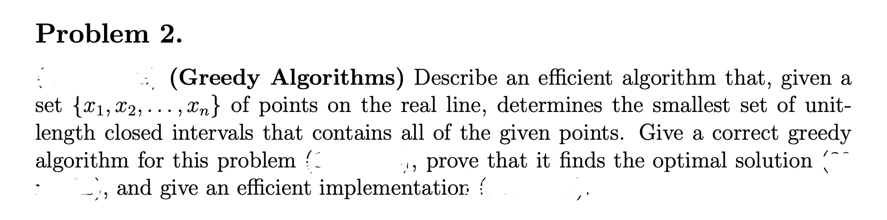 Problem 2 . ( Greedy Algorithms ) Describe an