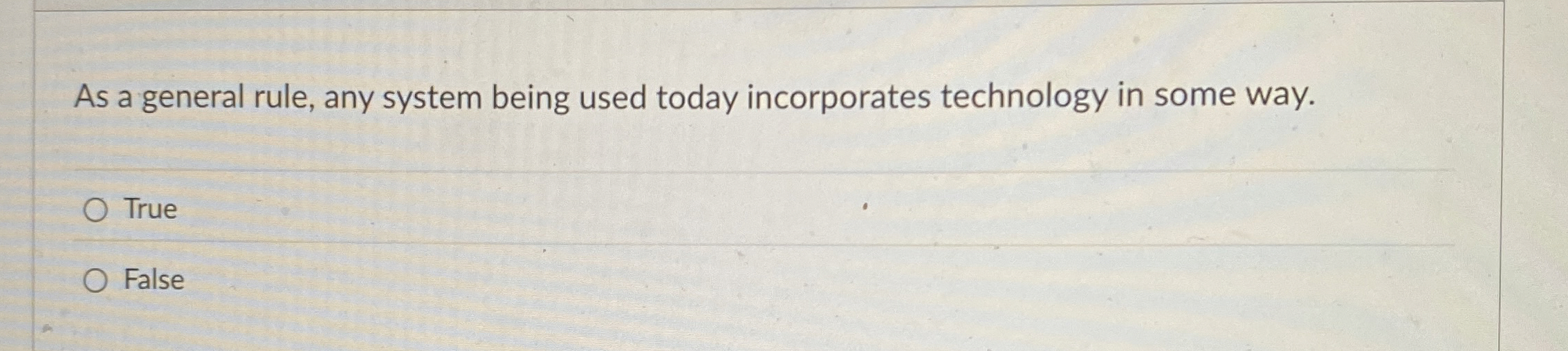 As a general rule, any system being used today