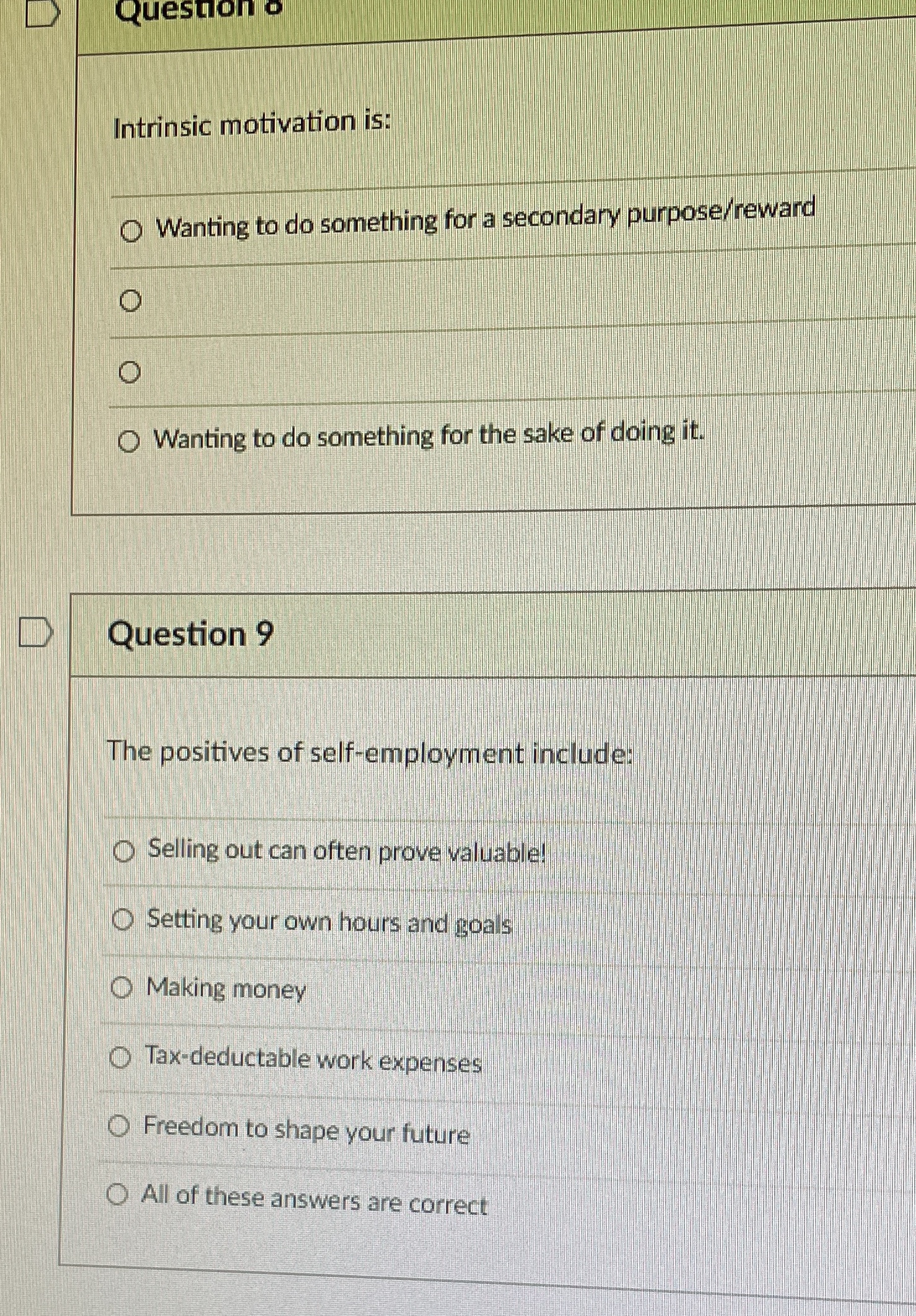 Question o Intrinsic motivation is: O Wanting to