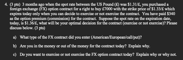 4. (3 pts) 3 months ago when the spot rate
