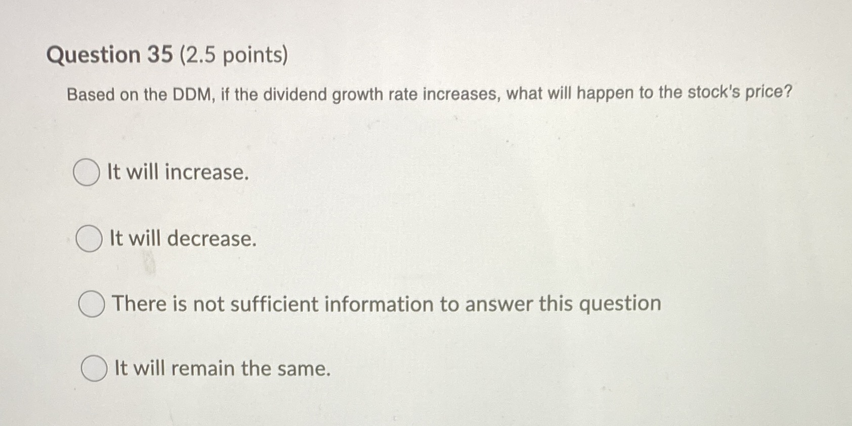 Question 35 (2.5 points) Based on the DDM, if the