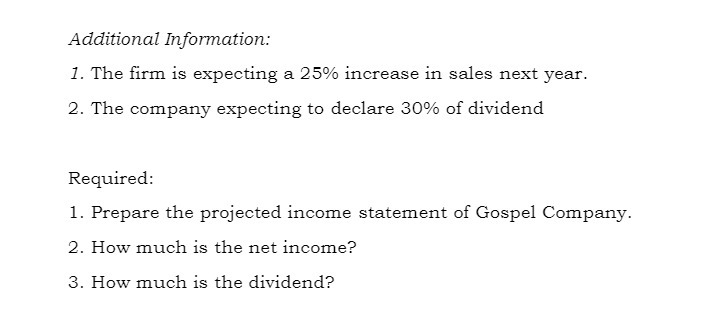 Additional Information: 1. The firm is expecting