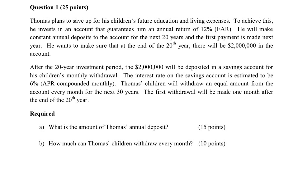 Question 1 (25 points) Thomas plans to save up