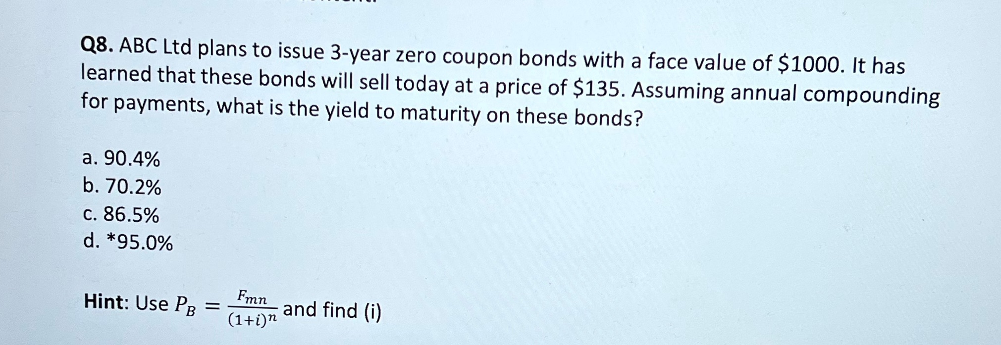 Q8. ABC Ltd plans to issue 3-year zero coupon