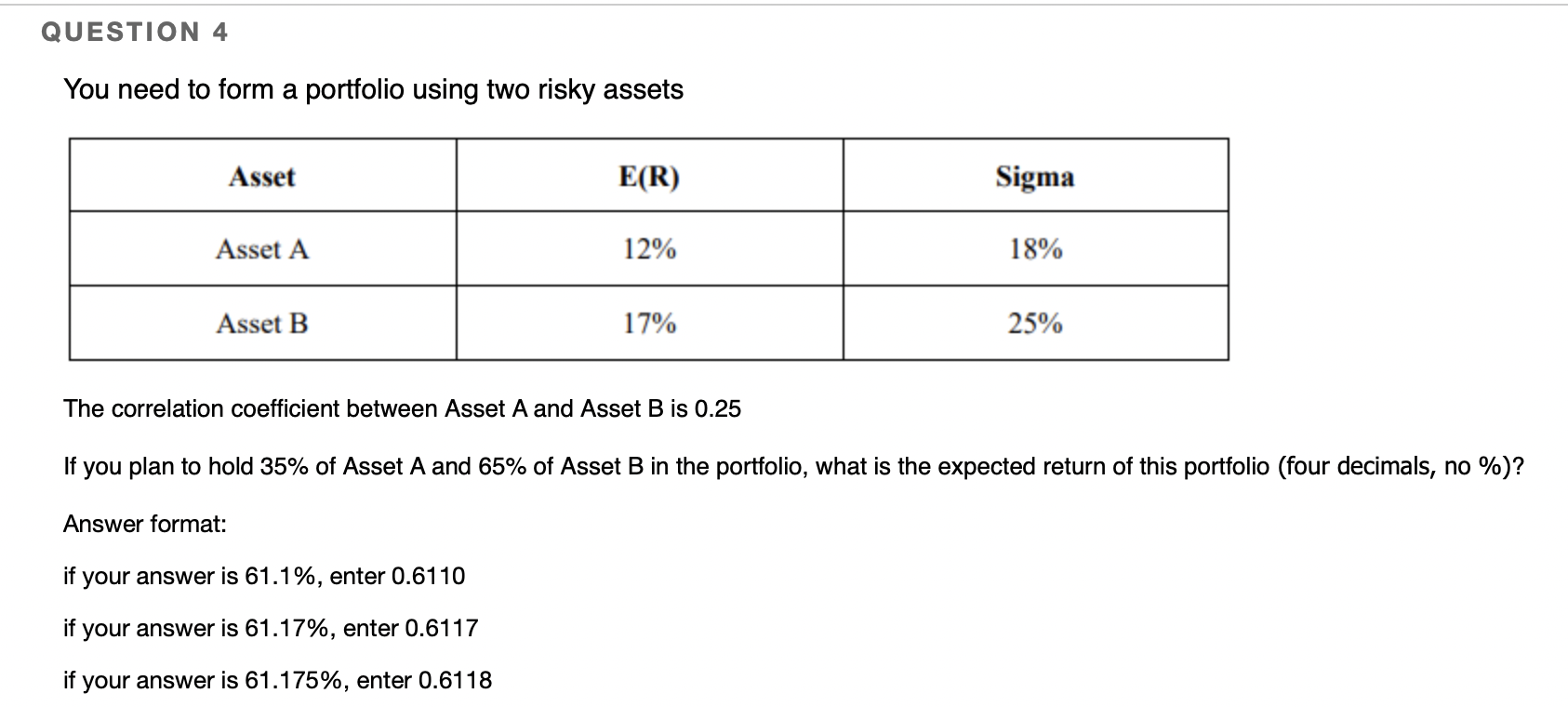 QUESTION 3 You need to form a portfolio using one