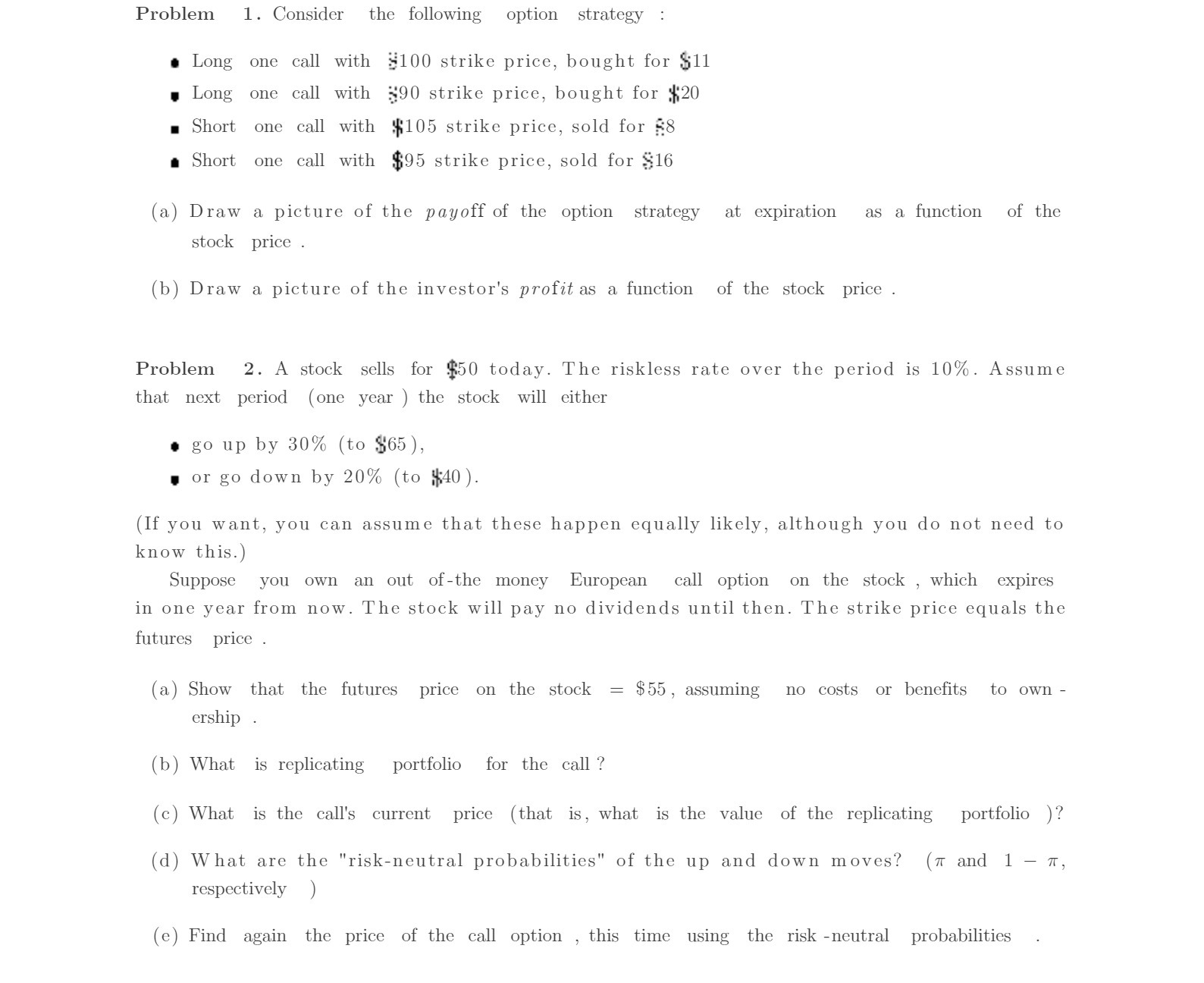 Problem 1. Consider the following option strategy