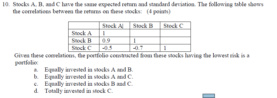 10. Stocks A. B, and C have the same expected