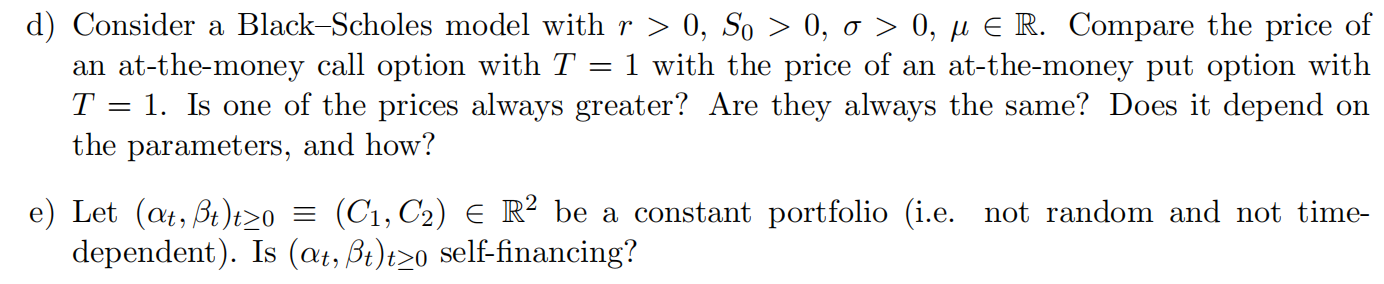 d) Consider a BlackScholes model with r > 0, 30 >