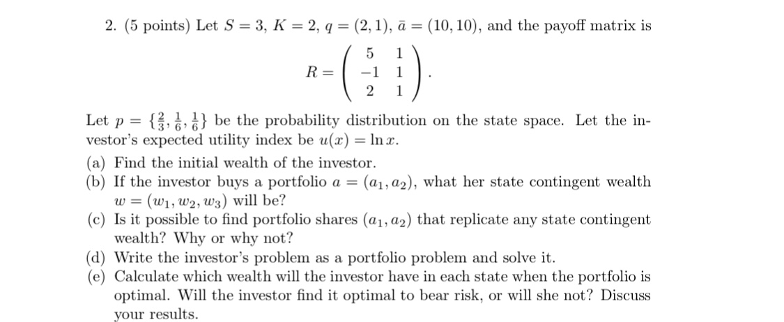 2. (5 points) Let S = 3, K = 2, q = (2, 1), a =