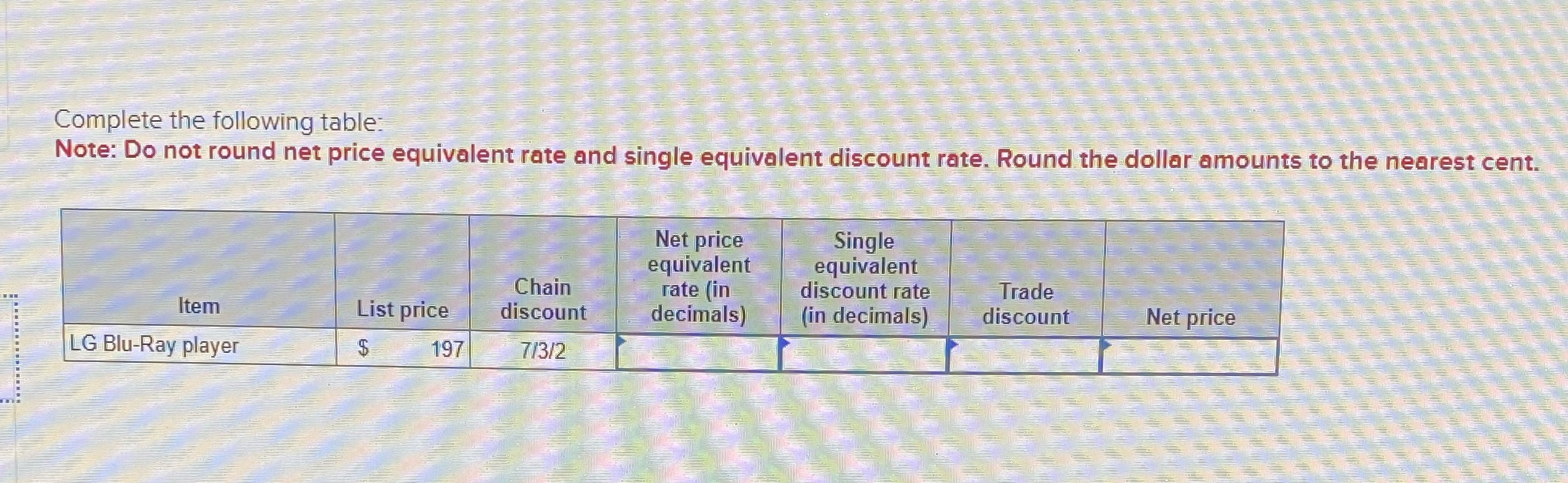 Complete the following table: Note: Do not round