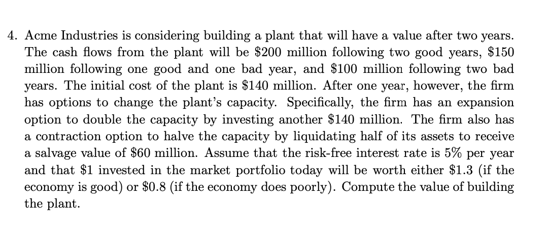 4. Acme Industries is considering building a