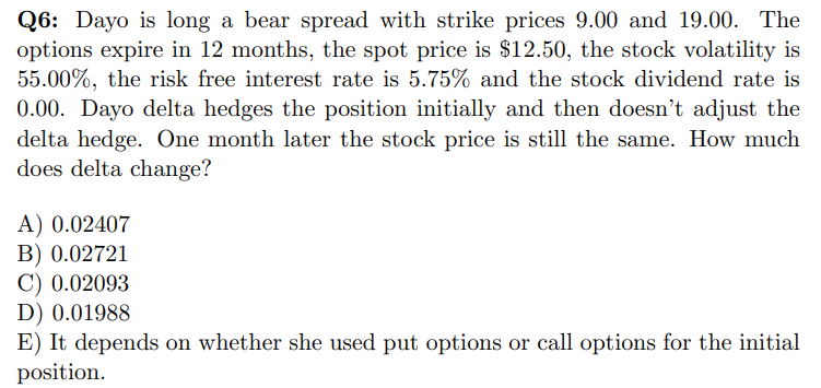Q6: Dayo is long a bear spread with strike prices
