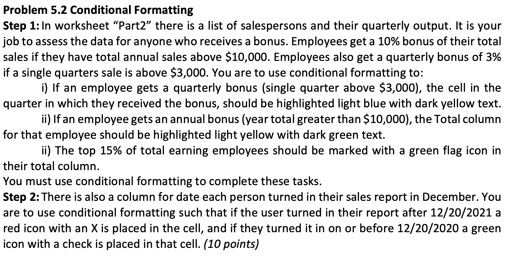 Problem 5.2 Conditional Formatting Step 1: In