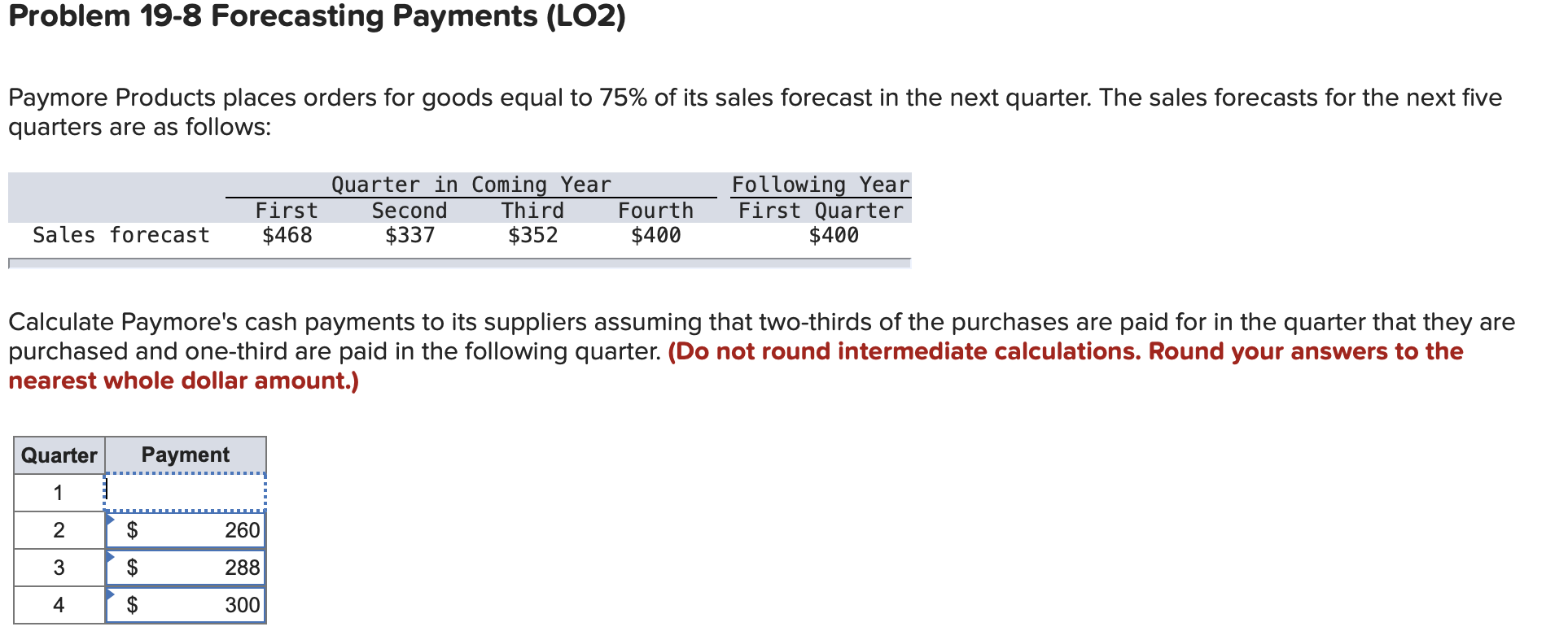 Problem 19-8 Forecasting Payments (L02) Paymore