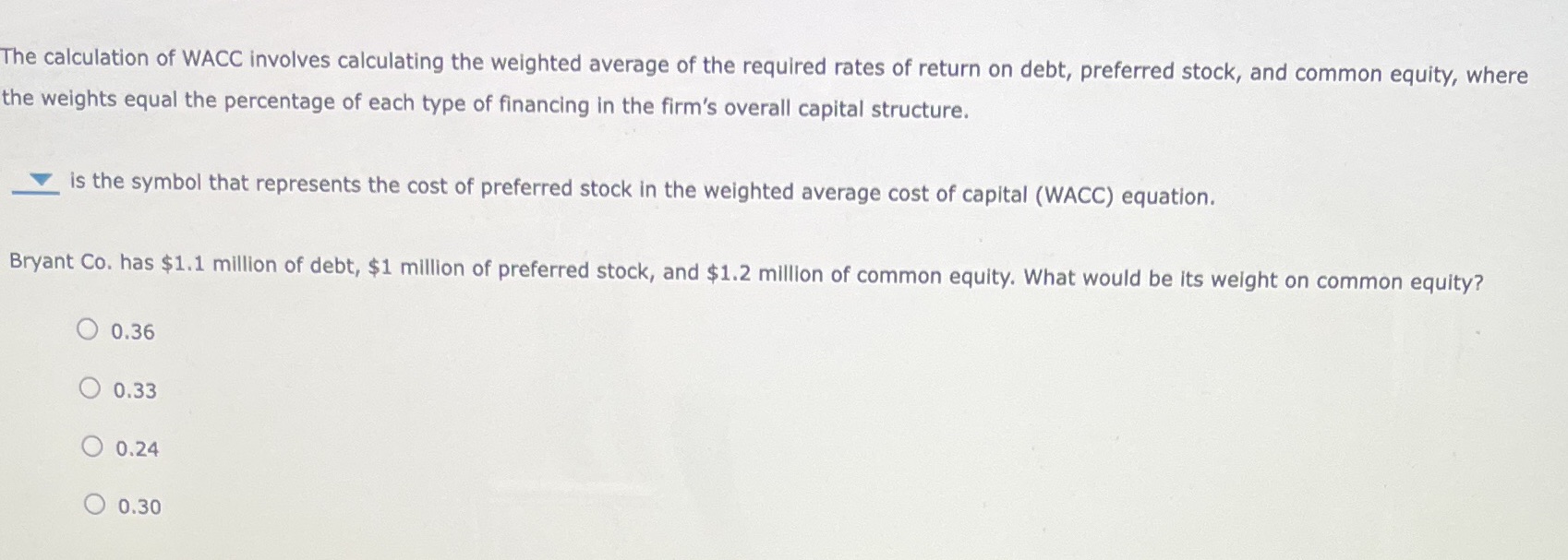 Question 1 The calculation of WACC involves