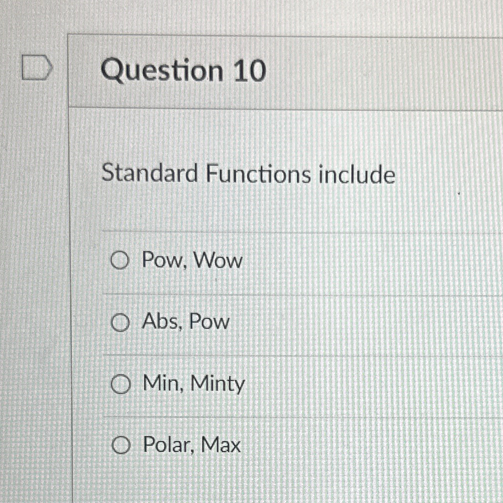 Question 1 0 Standard Functions include Pow, Wow