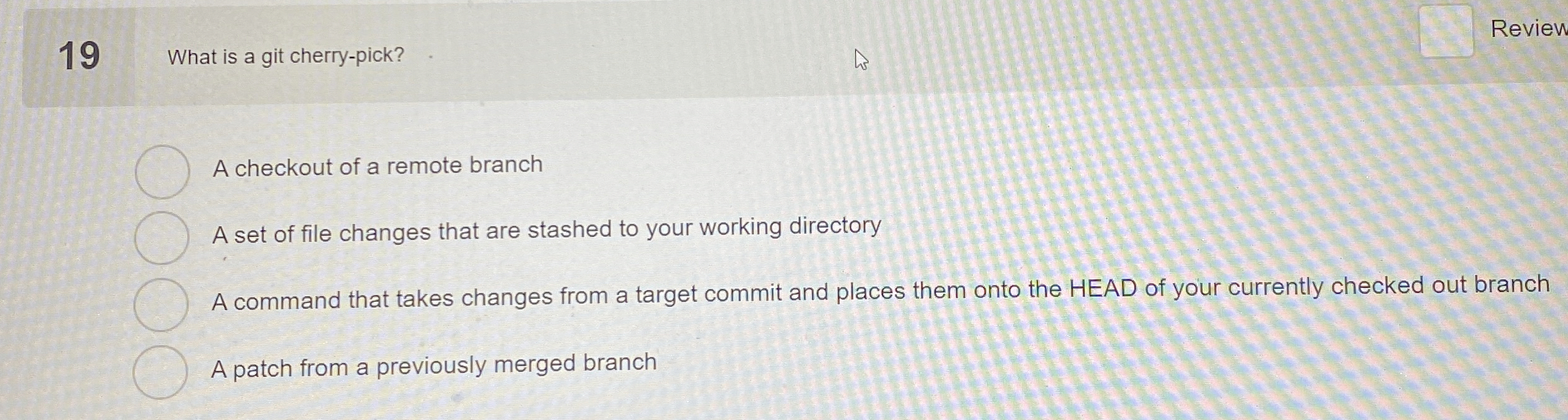 Revien 1 9 What is a git cherry - pick? A