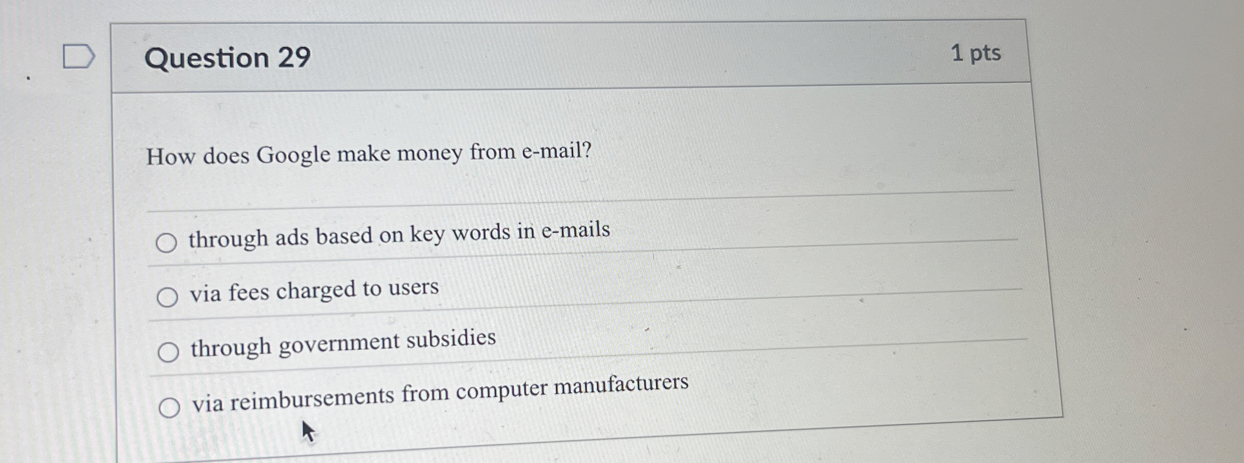 Question 2 9 1 pts How does Google make money