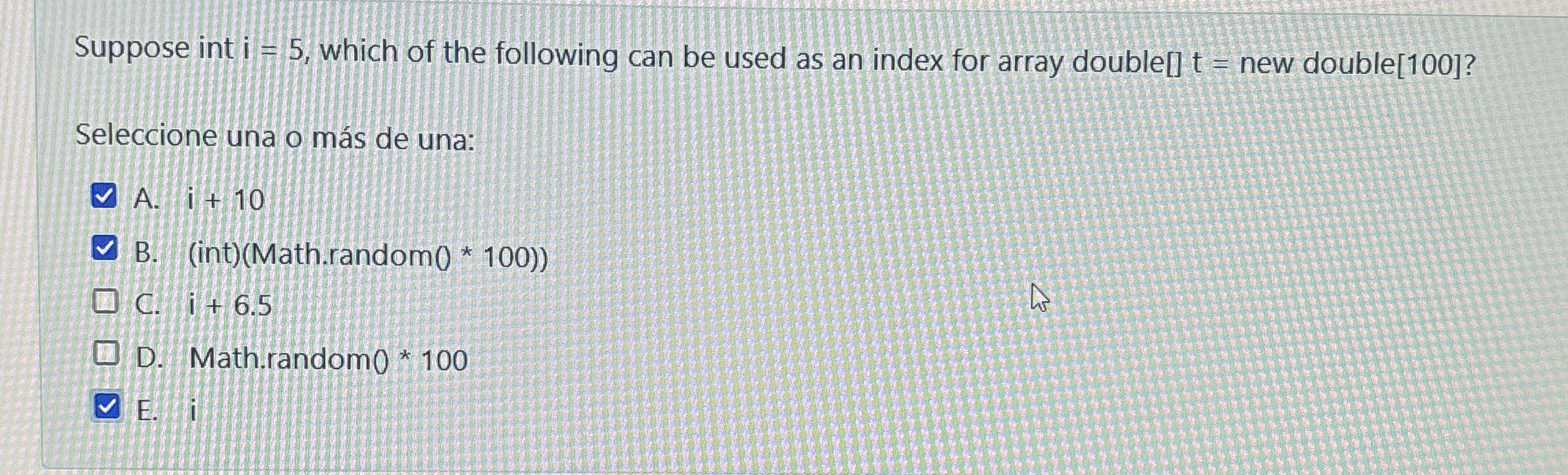 Suppose int i = 5 , which of the following can be