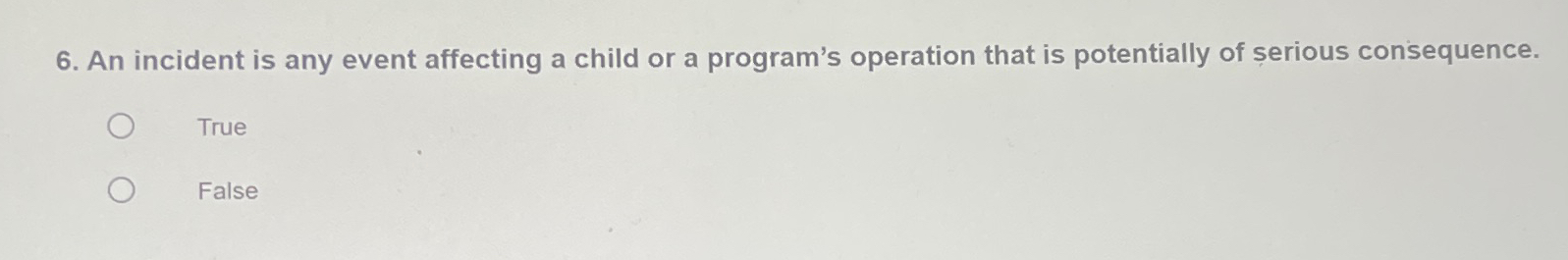 An incident is any event affecting a child or a