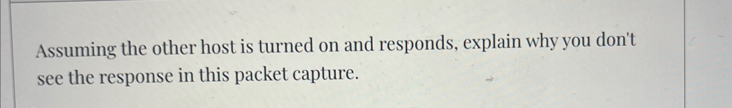 Assuming the other host is turned on and