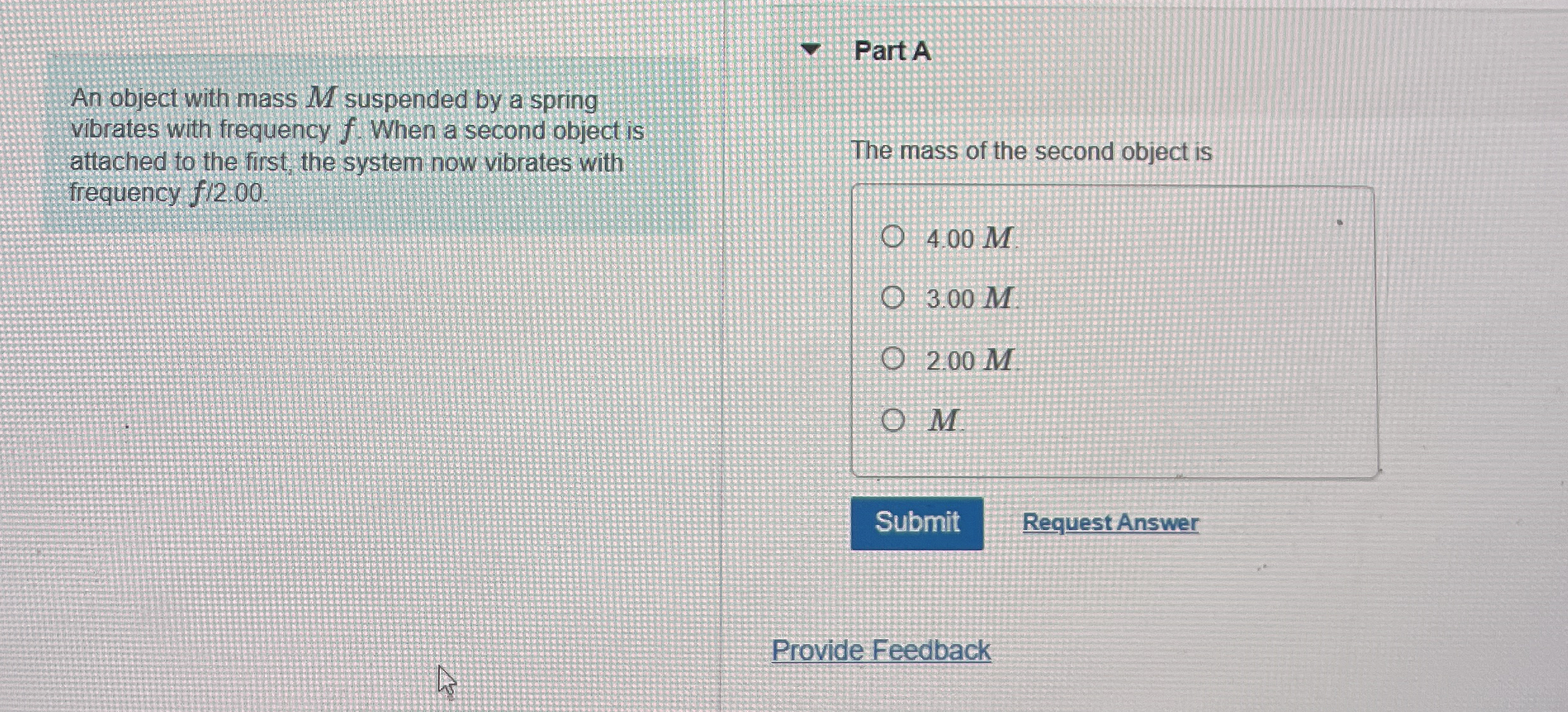 An object with mass M suspended by a spring