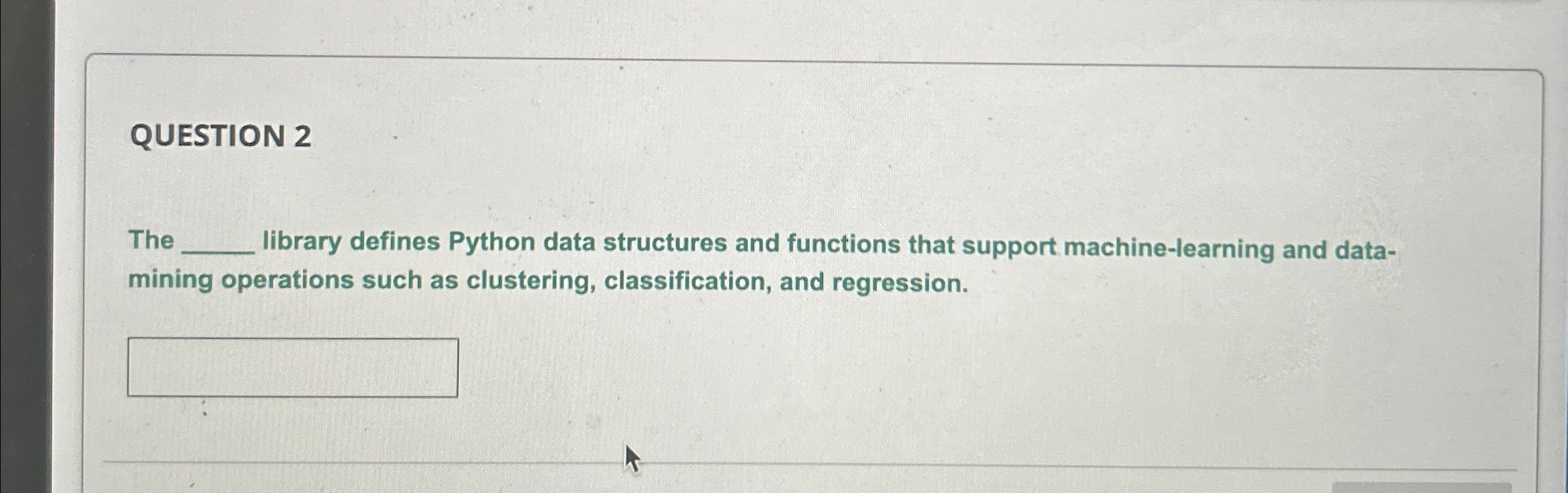 QUESTION 2 The library defines Python data