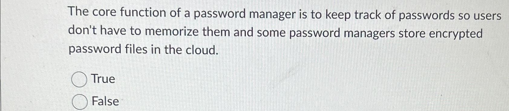The core function of a password manager is to
