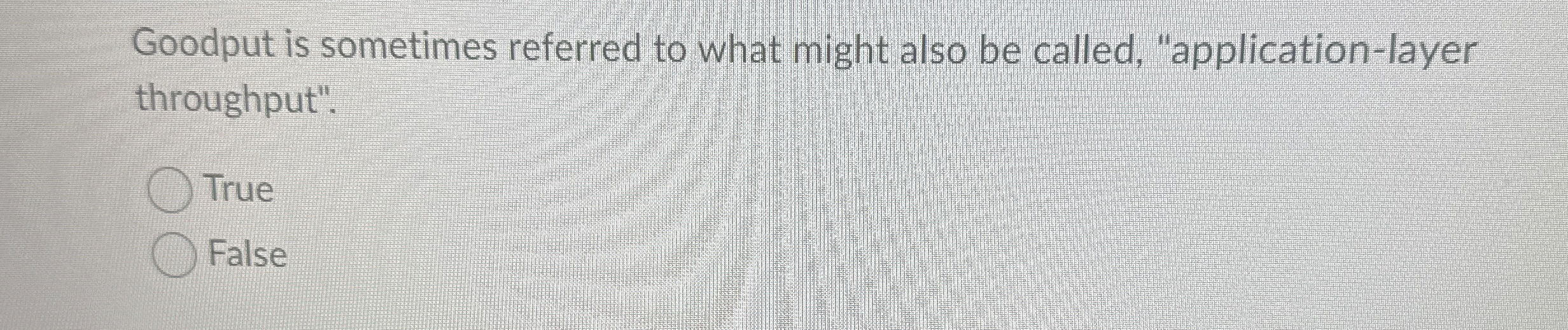 Goodput is sometimes referred to what might also