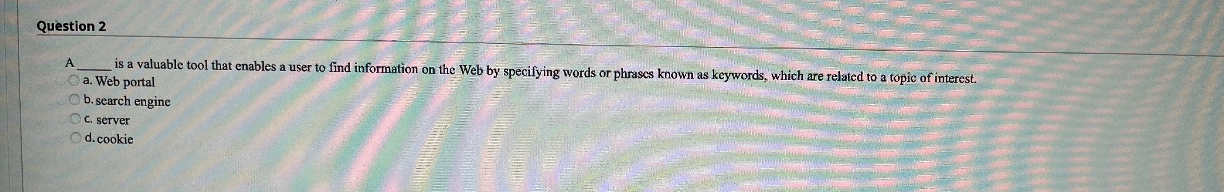 Qu stion 2 A is a valuable tool that enables a