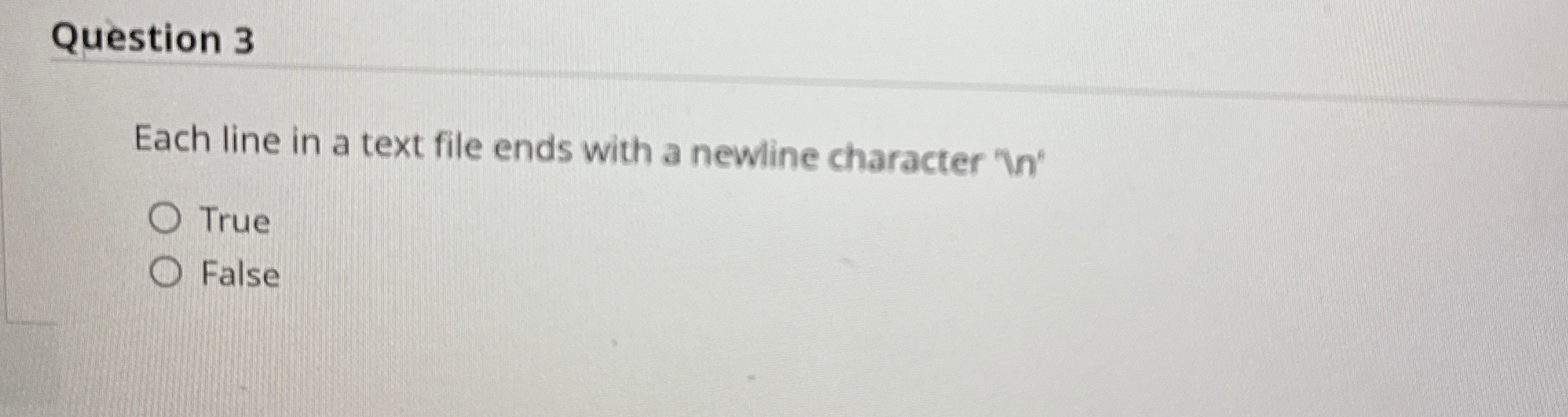 Question 3 Each line in a text file ends with a