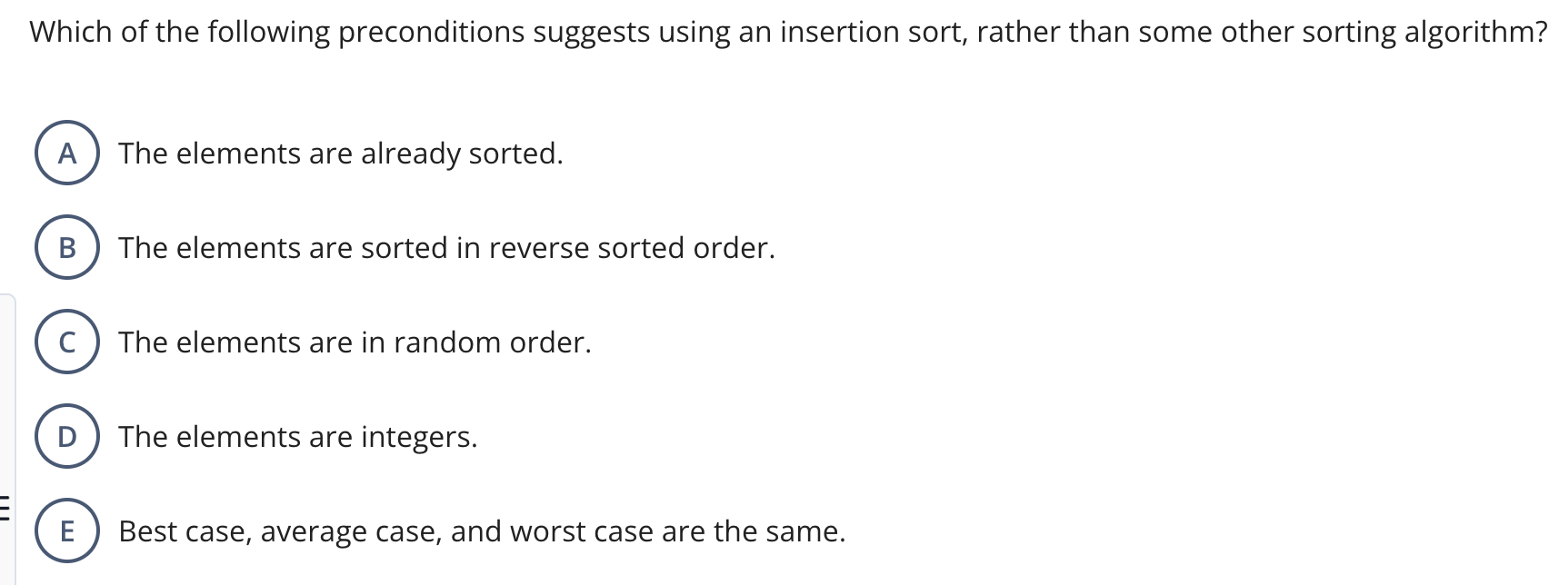 Which of the following preconditions suggests