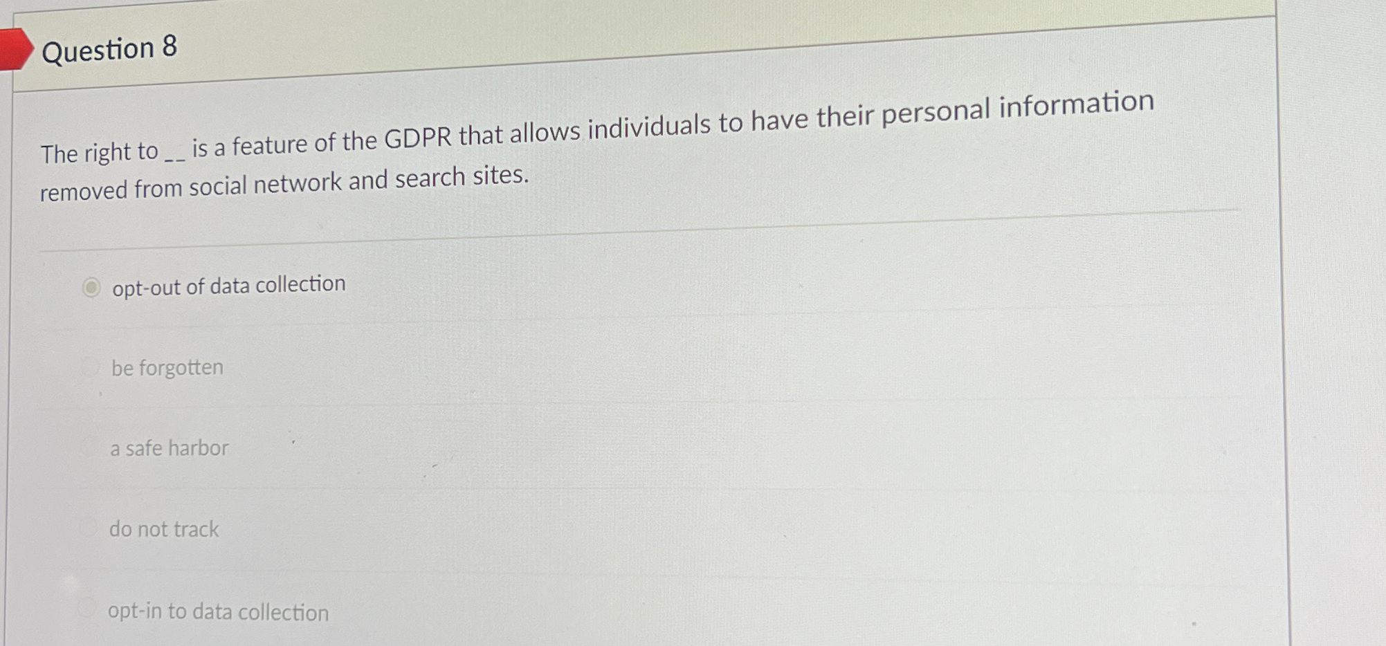 Question 8 The right to _ _ is a feature of the