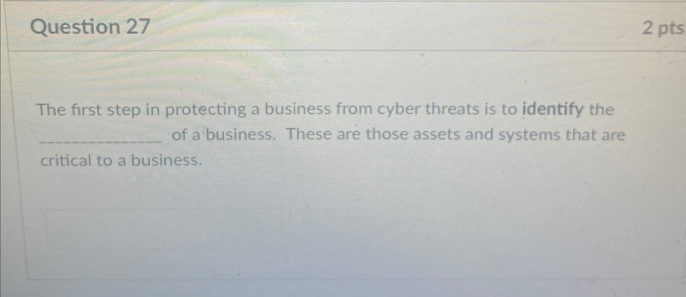 Question 2 7 The first step in protecting a