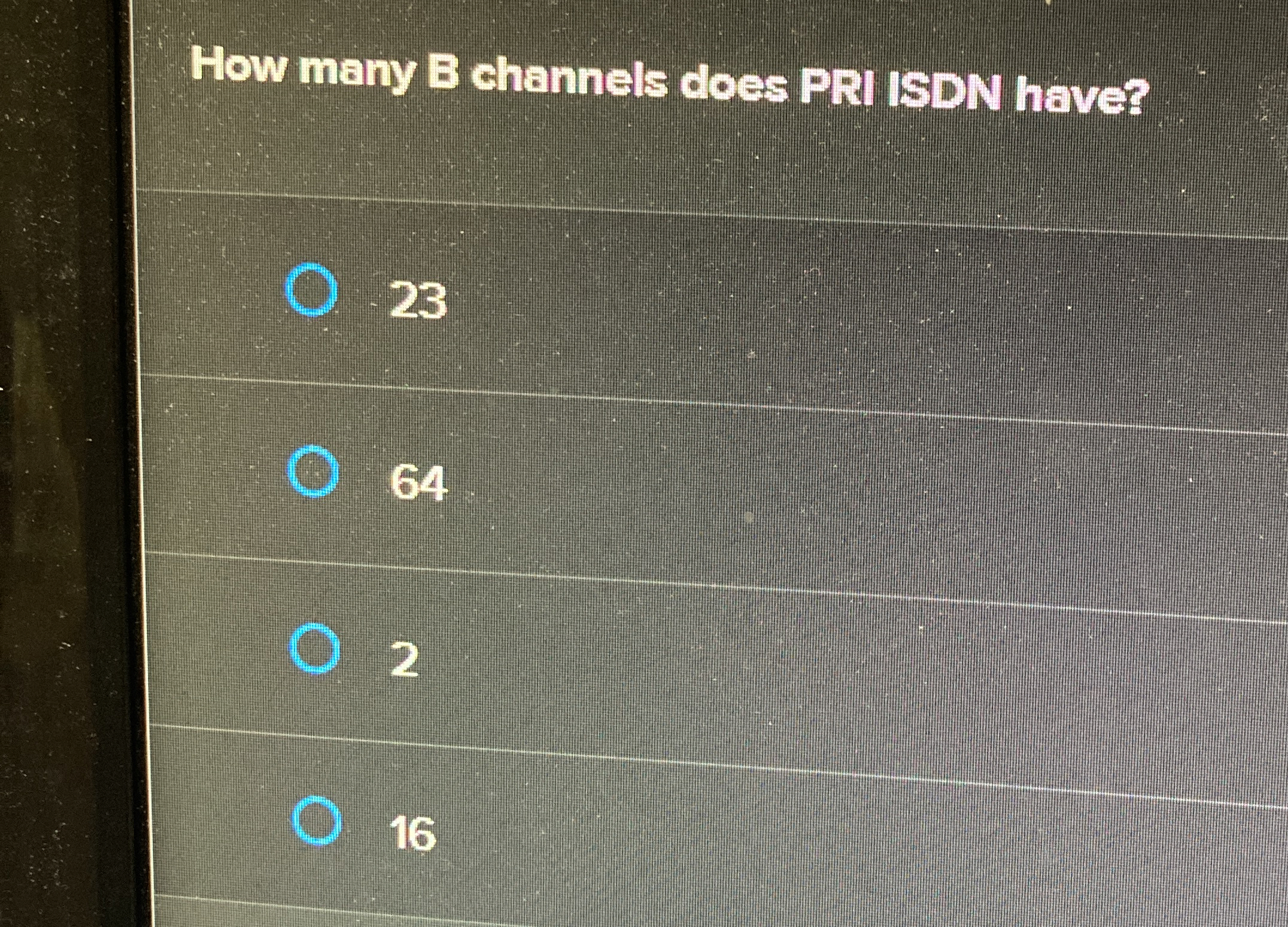 How many B channels does PRI ISDN have? 2 3 6 4 2