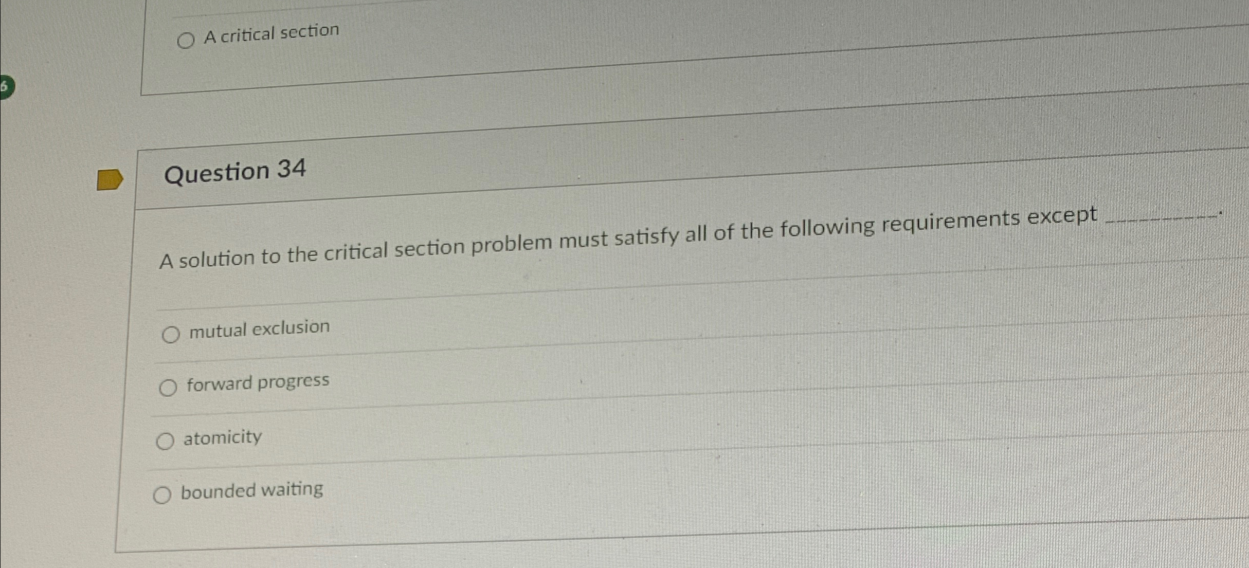 A solution to the critical section problem must